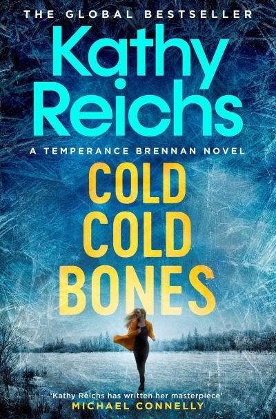 Cover for Kathy Reichs · Cold, Cold Bones: 'Kathy Reichs has written her masterpiece' (Michael Connelly) (Taschenbuch) (2023)