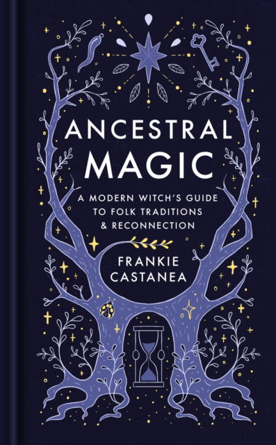 Cover for Frankie Castanea · Ancestral Magic: A Modern Witch’s Guide to Folk Traditions &amp; Reconnection (Hardcover Book) (2025)