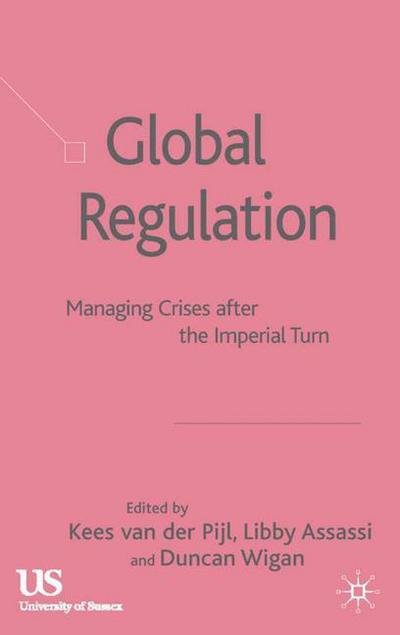Cover for Libby Assassi · Global Regulation: Managing Crises After the Imperial Turn (Hardcover Book) [2004 edition] (2004)