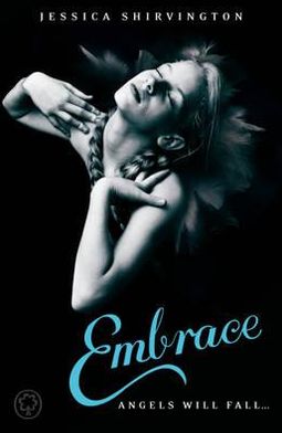 Cover for Jessica Shirvington · Embrace: Book 1 - Embrace (Paperback Book) (2011)