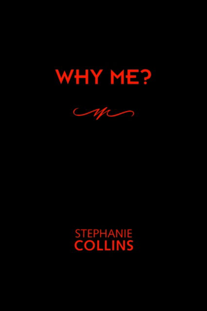 Cover for Stephanie Collins · Why Me? (Paperback Book) (2006)