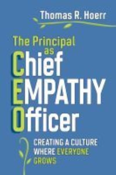 Cover for Thomas R. Hoerr · The Principal as Chief Empathy Officer: Creating a Culture Where Everyone Grows (Paperback Bog) (2022)