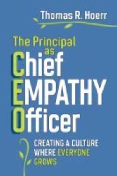 Cover for Thomas R. Hoerr · The Principal as Chief Empathy Officer: Creating a Culture Where Everyone Grows (Paperback Book) (2022)