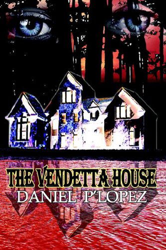 Cover for Daniel P'lopez · The Vendetta House (Hardcover bog) (2005)