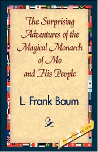 Cover for L. Frank Baum · The Surprising Adventures of the Magical Monarch of Mo and His People (Innbunden bok) (2007)