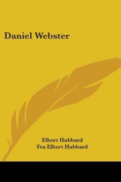 Cover for Fra Elbert Hubbard · Daniel Webster (Paperback Book) (2005)