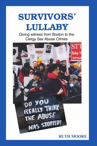 Cover for Ruth Moore · Survivors' Lullaby: Giving Witness from Boston to the Clergy Sex Abuse Crimes (Paperback Book) (2006)