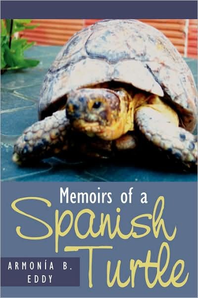 Cover for Armonia Eddy · Memoirs of a Spanish Turtle (Paperback Book) (2008)