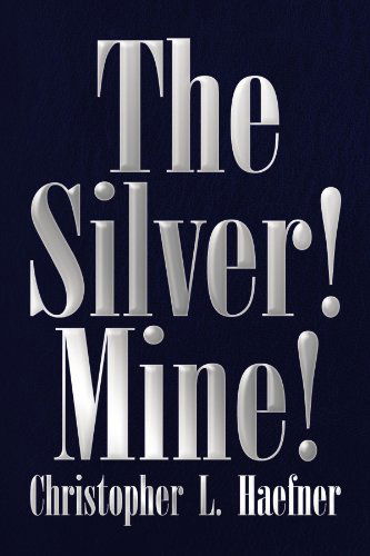 Cover for Chris Haefner · The Silver! Mine! (Paperback Book) (2009)