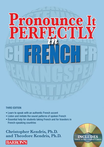 Pronounce it Perfectly in French - Christopher Kendris - Bücher - Barron's Educational Series Inc.,U.S. - 9781438072814 - 1. September 2013