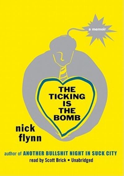 Cover for Nick Flynn · The Ticking is the Bomb A Memoir (CD) (2010)