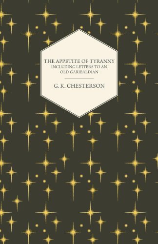 Cover for G. K. Chesterton · The Appetite of Tyranny - Including Letters to an Old Garibaldian (Pocketbok) (2008)