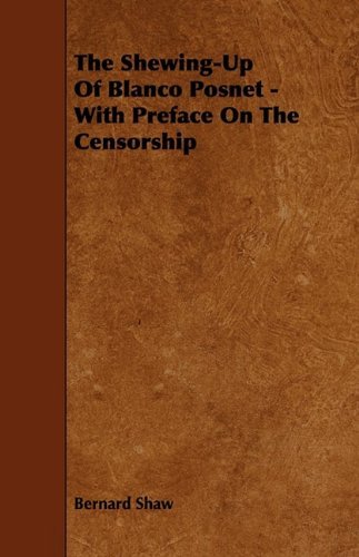 Cover for Bernard Shaw · The Shewing-up of Blanco Posnet - with Preface on the Censorship (Paperback Book) (2009)