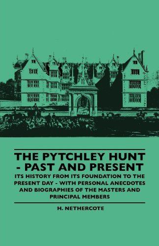 Cover for H. Nethercote · The Pytchley Hunt - Past and Present - Its History from Its Foundation to the Present Day - with Personal Anecdotes and Biographies of the Masters and Principal Members (Taschenbuch) (2010)