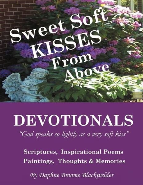 Cover for Daphne Broome Blackwelder · Sweet Soft Kisses from Above (Paperback Book) (2012)