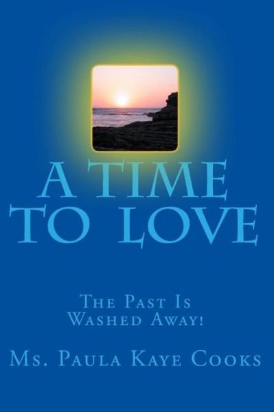 Cover for Ms Paula Kaye Cooks · A Time to Love: Whispers of Warmth (Paperback Bog) (2010)