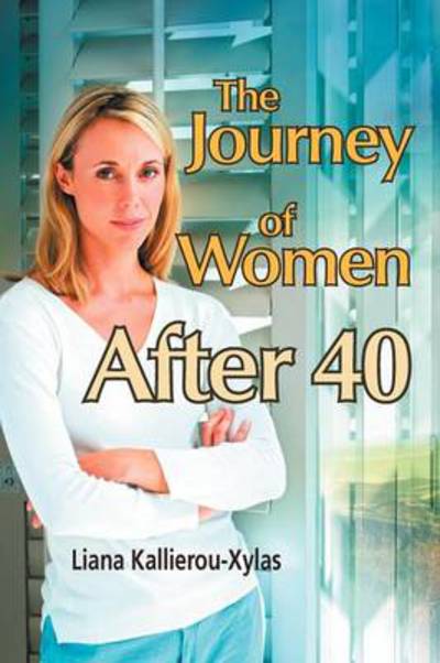 Cover for Liana Kallierou-xylas · The Journey of Women After 40 (Paperback Book) (2011)