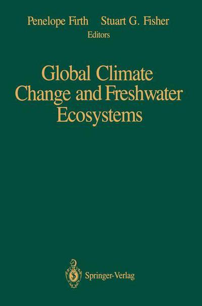 Cover for Penelope Firth · Global Climate Change and Freshwater Ecosystems (Paperback Book) [Softcover reprint of the original 1st ed. 1992 edition] (2011)