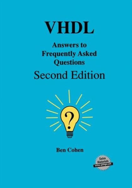 VHDL Answers to Frequently Asked Questions - Ben Cohen - Kirjat - Springer-Verlag New York Inc. - 9781461375814 - maanantai 8. lokakuuta 2012