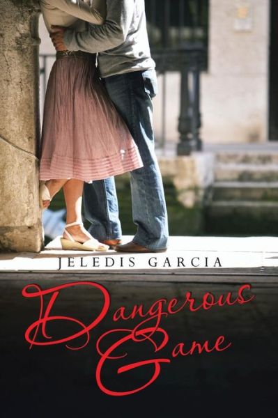 Cover for Jeledis Garcia · Dangerous Game (Paperback Book) (2013)