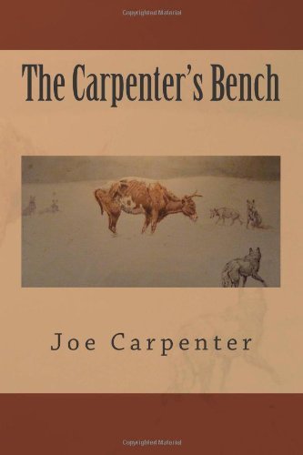The Carpenter's Bench - Joe Carpenter - Boeken - CreateSpace Independent Publishing Platf - 9781466424814 - 3 november 2011