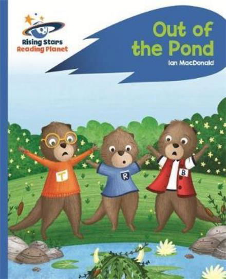 Cover for Ian Macdonald · Reading Planet - Out of the Pond - Blue: Rocket Phonics - Rising Stars Reading Planet (Paperback Book) (2017)