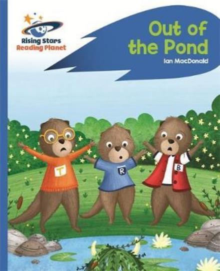 Cover for Ian Macdonald · Reading Planet - Out of the Pond - Blue: Rocket Phonics - Rising Stars Reading Planet (Pocketbok) (2017)