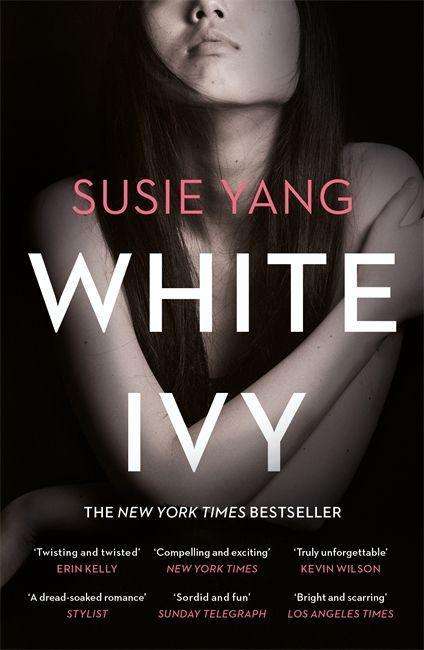 Cover for Susie Yang · White Ivy: Ivy Lin was a thief. But you'd never know it to look at her... (Paperback Book) (2021)