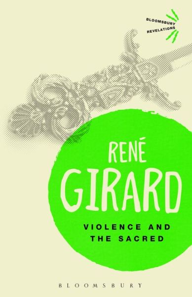 Cover for Dr Rene Girard · Violence and the Sacred - Bloomsbury Revelations (Pocketbok) (2013)