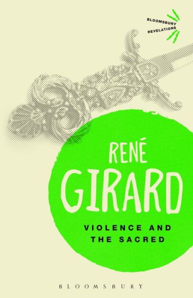 Cover for Dr Rene Girard · Violence and the Sacred - Bloomsbury Revelations (Paperback Bog) (2013)