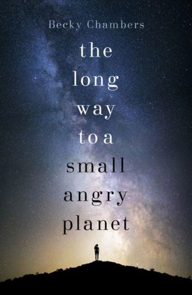 Wayfarers: The Long Way to a Small, Angry Planet - Becky Chambers - Books - Hodder Paperback - 9781473619814 - December 31, 2015