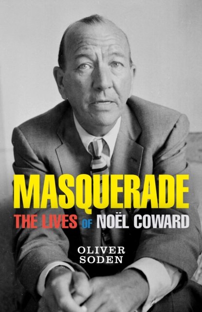 Cover for Oliver Soden · Masquerade: The Lives of Noel Coward (Paperback Book) (2023)
