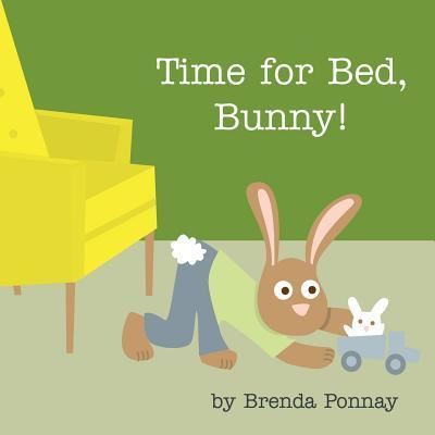 Cover for Brenda Ponnay · Time for Bed, Bunny! (Paperback Book) (2013)