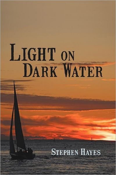 Cover for Stephen Hayes · Light on Dark Water (Paperback Book) (2012)
