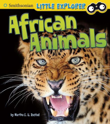 African Animals (Little Scientist) - Martha E. H. Rustad - Books - Smithsonian Little Explorer - 9781476551814 - 2014