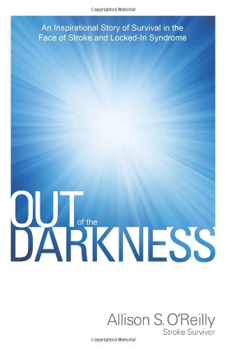 Cover for Allison O'reilly · Out of the Darkness: an Inspirational Story of Survival in the Face of Stroke and Locked-in Syndrome (Paperback Book) (2014)