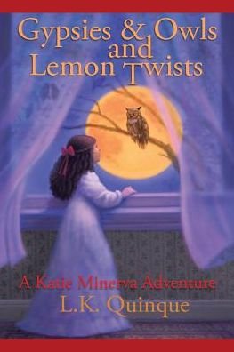 Cover for L K Quinque · Gypsies and Owls and Lemon Twists (Paperback Book) (2016)