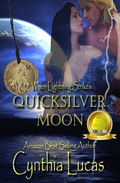 Quicksilver Moon (When Lightning Strikes) - Cynthia Lucas - Books - CreateSpace Independent Publishing Platf - 9781481076814 - November 23, 2012