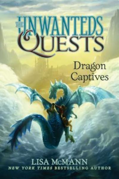 Dragon Captives (The Unwanteds Quests) - Lisa McMann - Książki - Aladdin - 9781481456814 - 7 lutego 2017