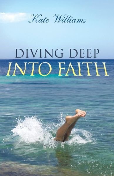 Cover for Kate Williams · Diving Deep into Faith (Taschenbuch) (2013)