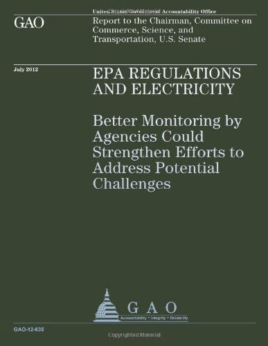 Cover for Us Government Accountability Office · Epa Regulations and Electricity: Better Monitoring by Agencies Could Strengthen Efforts to Address Potential Challenges (Taschenbuch) (2013)