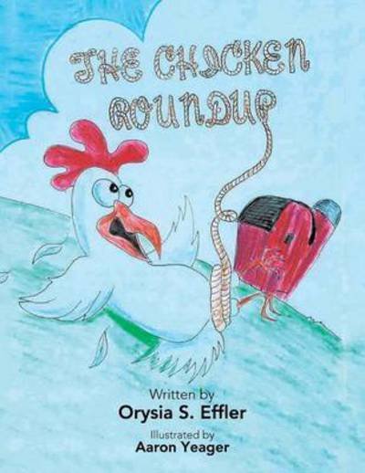Cover for Orysia S Effler · The Chicken Roundup (Paperback Bog) (2014)