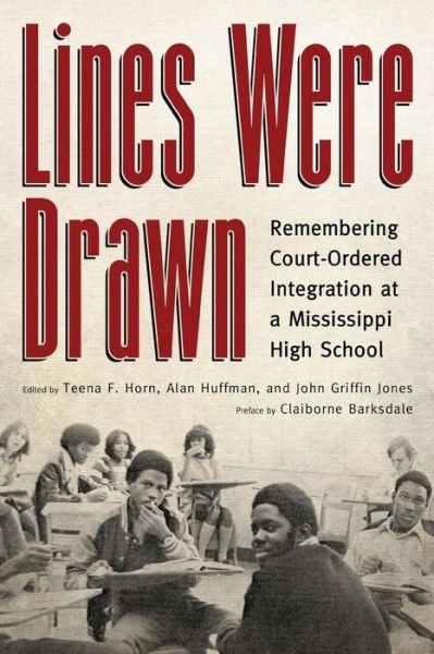 Cover for Teena F Horn · Lines Were Drawn: Remembering Court-Ordered Integration at a Mississippi High School (Paperback Bog) (2017)