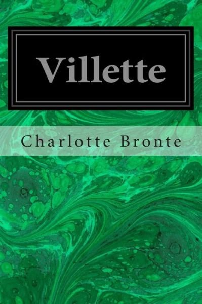 Villette - Charlotte Bronte - Books - Createspace - 9781497424814 - March 23, 2014