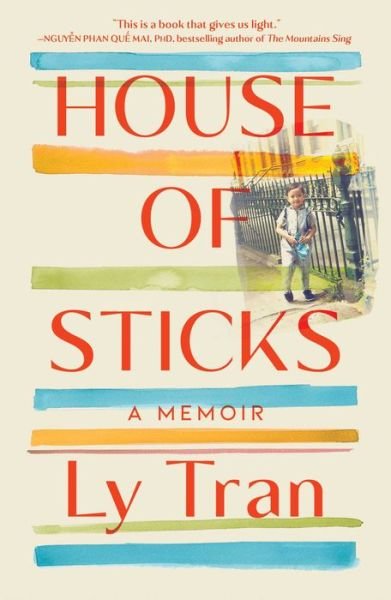 Cover for Ly Tran · House of Sticks A Memoir (Inbunden Bok) (2021)