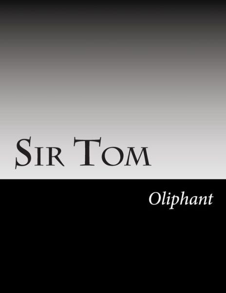 Cover for Margaret Wilson Oliphant · Sir Tom (Paperback Book) (2014)