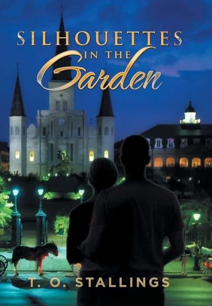 Cover for T O Stallings · Silhouettes in the Garden (Gebundenes Buch) (2015)