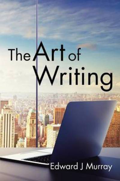 Cover for Edward J Murray · The Art of Writing (Paperback Book) (2015)