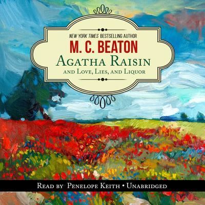 Cover for M. C. Beaton · Agatha Raisin and Love, Lies, and Liquor (MP3-CD) (2015)