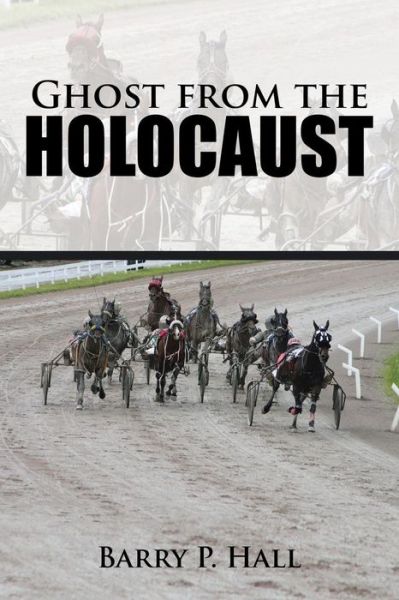 Cover for Barry P Hall · Ghost from the Holocaust (Paperback Book) (2015)